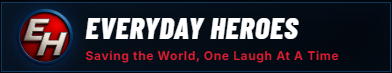 Everyday Heroes — Saving the World, One Laugh At A Time