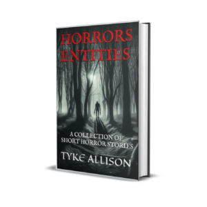 Horrors Entities: A Collection of Short Horror Stories