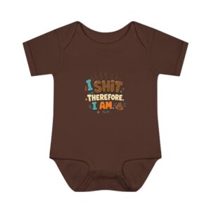"I Shit Therefore I Am" Infant Onesie
