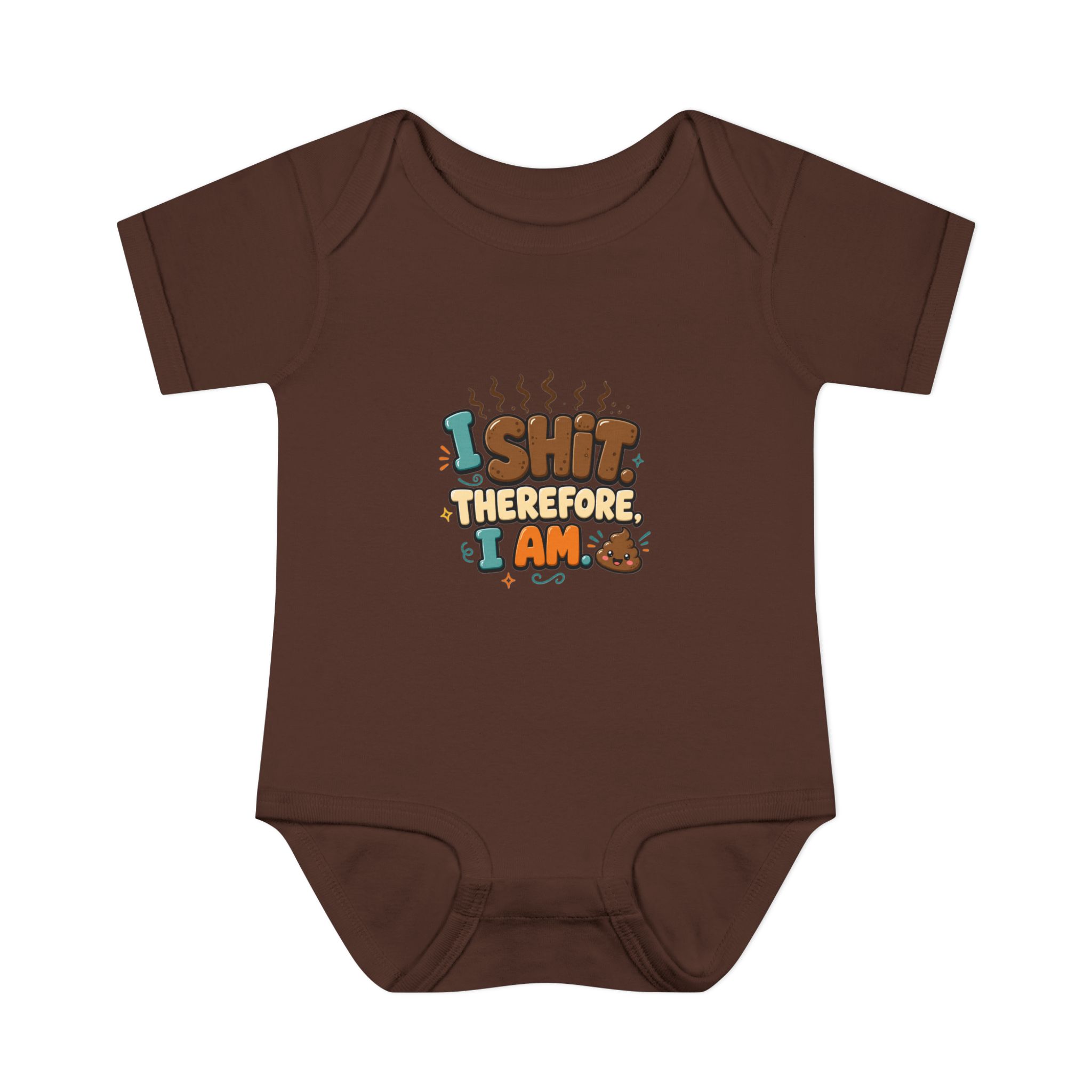 "I Shit Therefore I Am" Infant Onesie