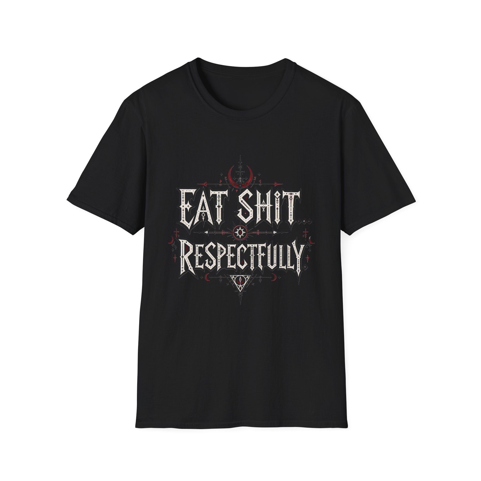 "Eat Shit...Respectfully" Graphic T-shirt