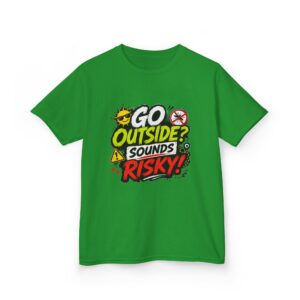 "Go Outside? Sounds Risky" Kids Tee