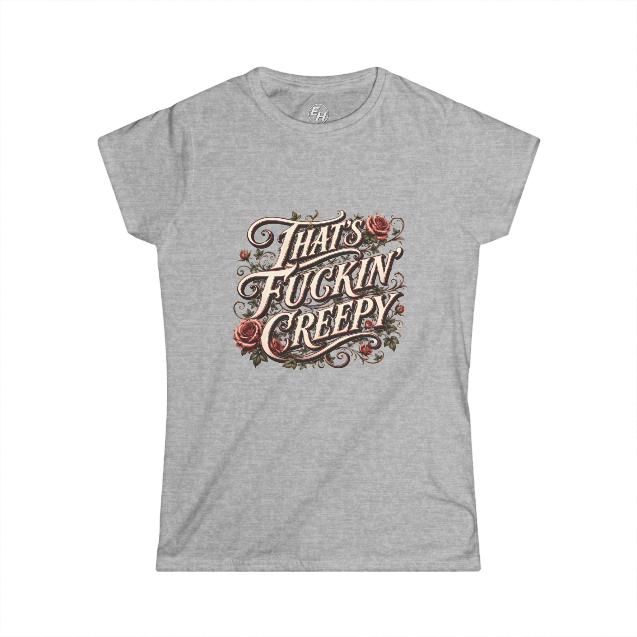 "That's Fuckin' Creepy!" Women’s Tee - Image 17