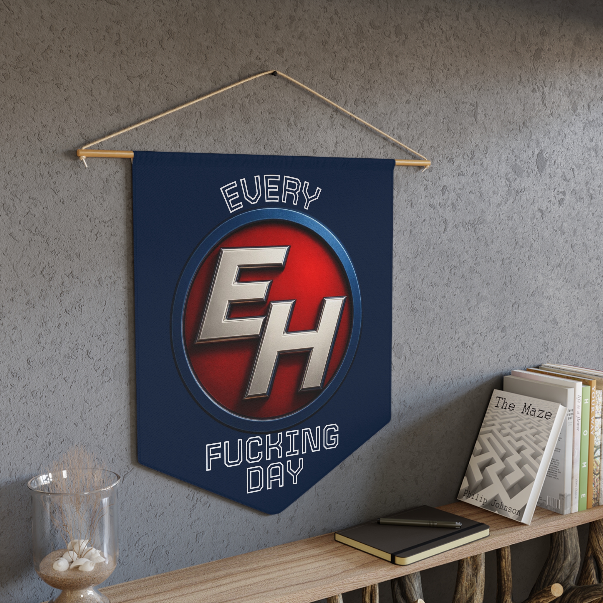 "Every Fucking Day" Wall Pennant