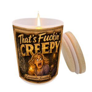 That's Fuckin' Creepy Scented Candle (6oz)