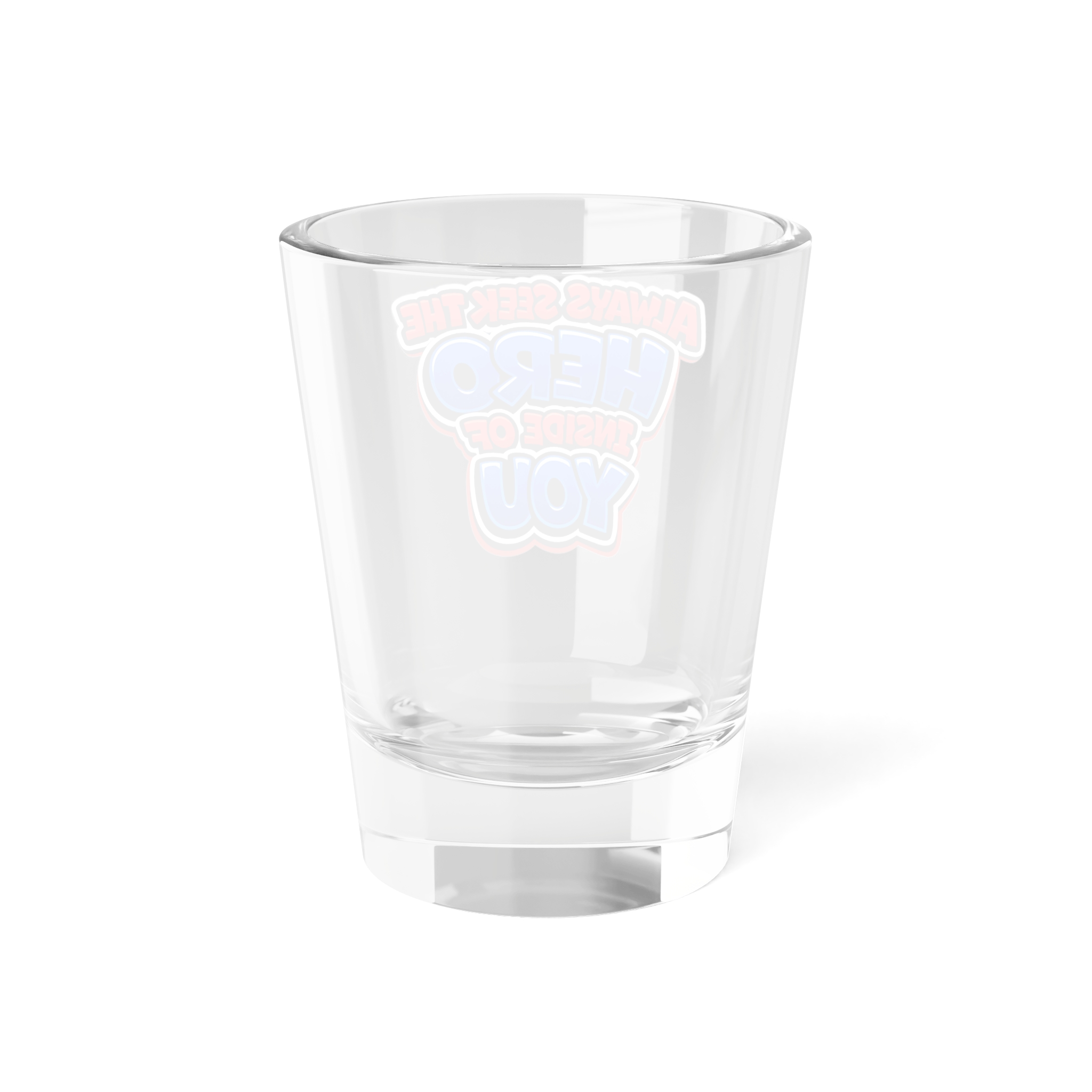 "Hero Inside Of You" Shot Glass, 1.5oz - Image 2