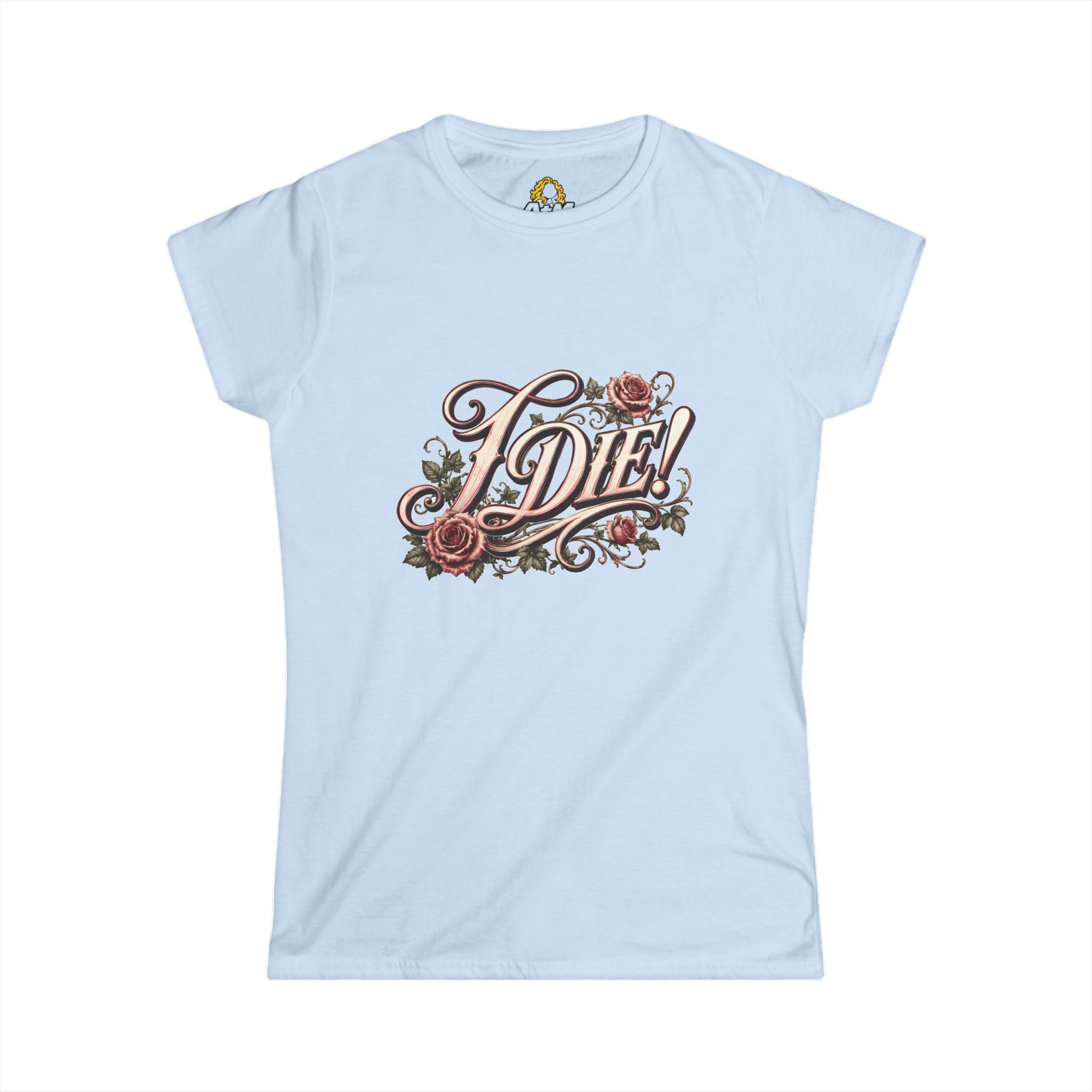 "I Die!" Women’s Tee - Image 10