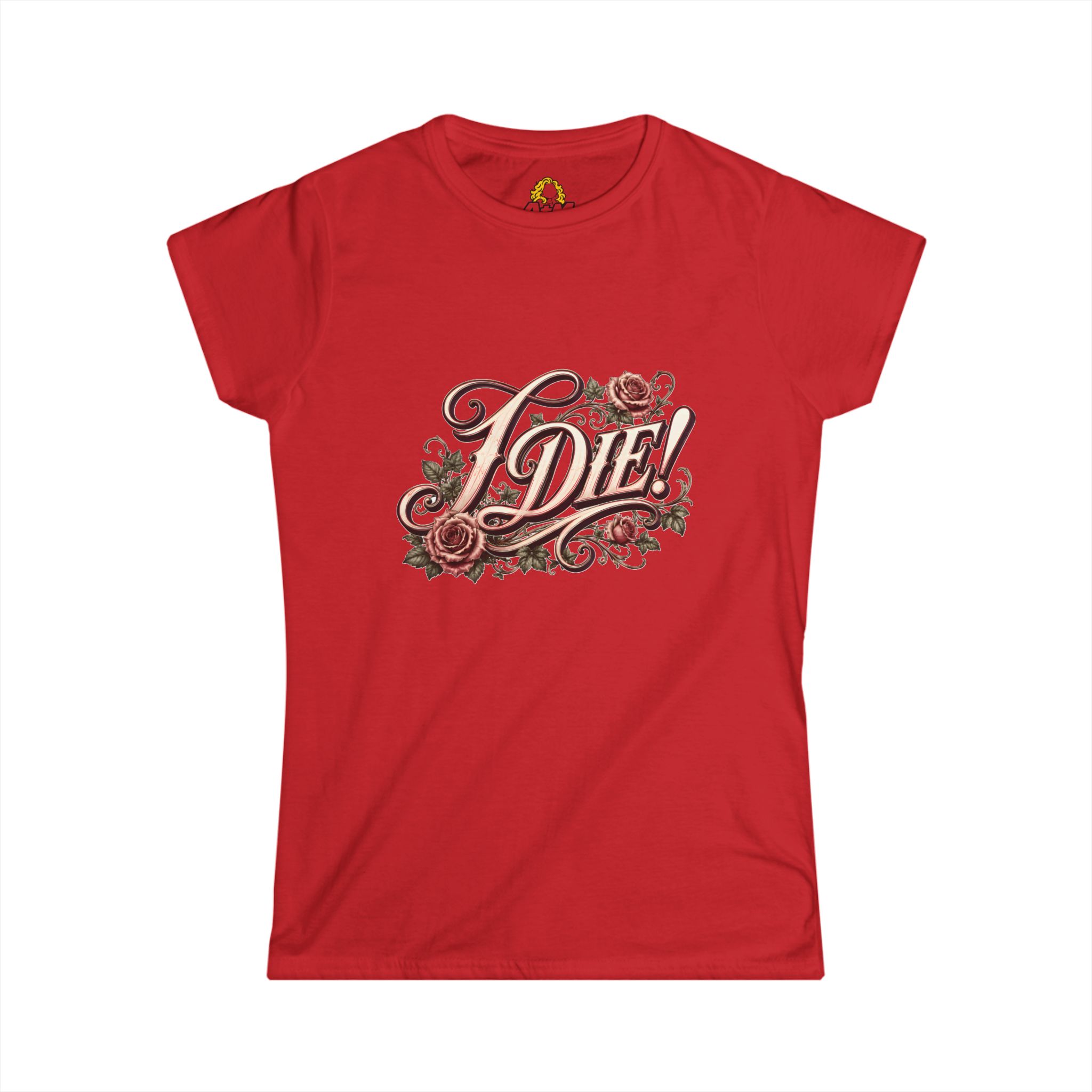 "I Die!" Women’s Tee - Image 13