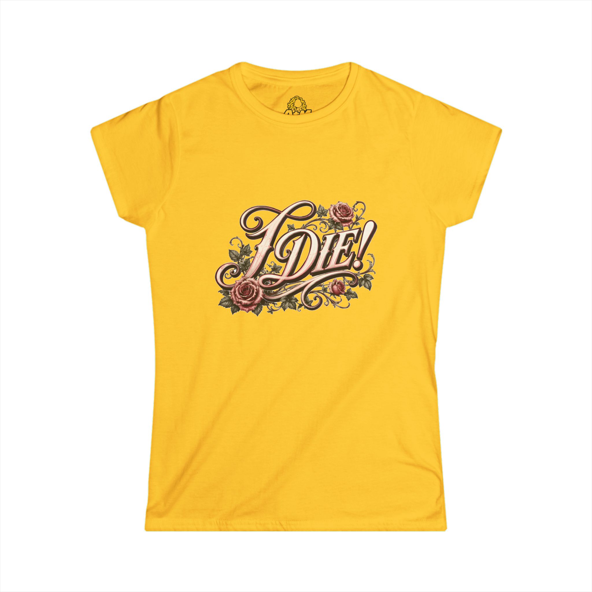 "I Die!" Women’s Tee