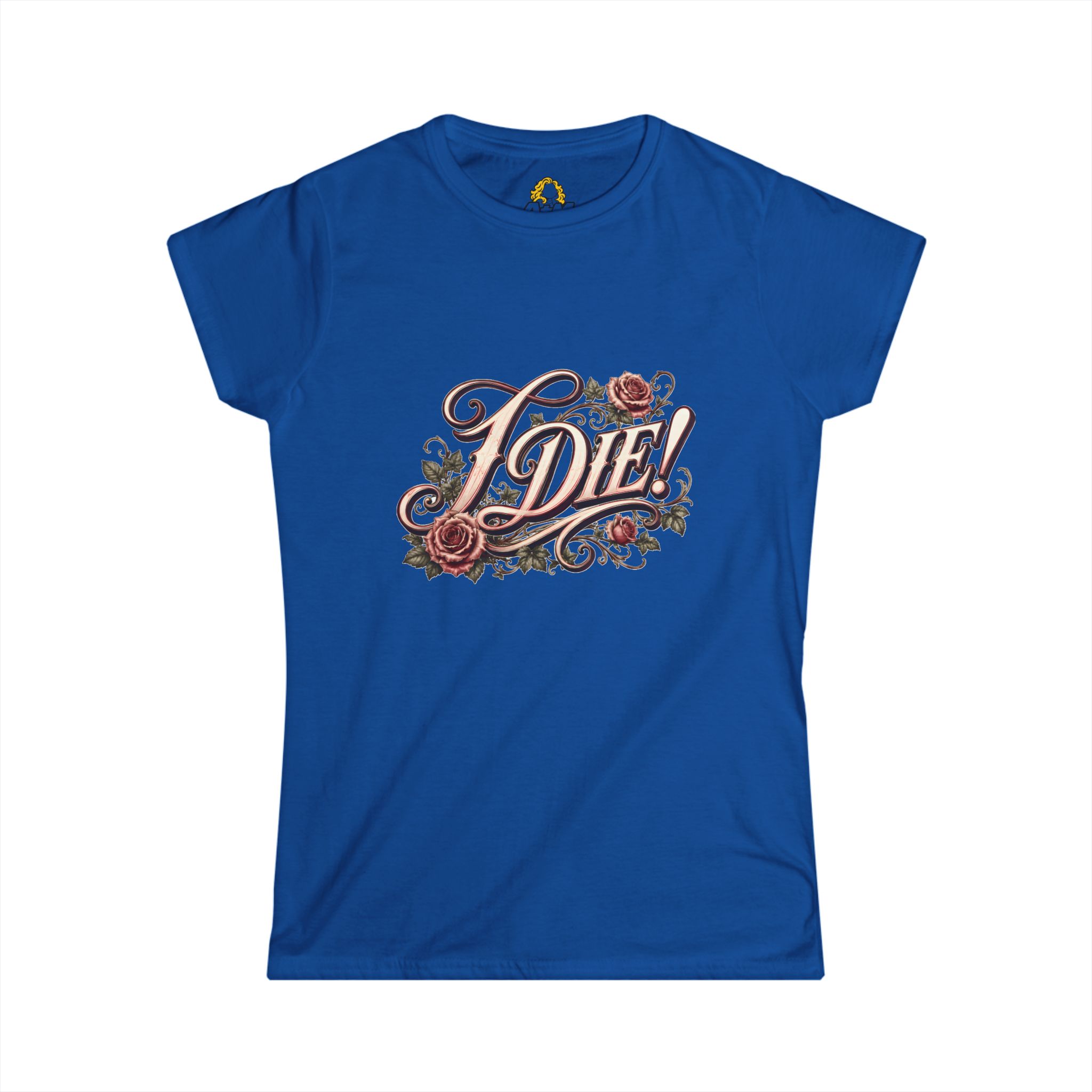 "I Die!" Women’s Tee - Image 14