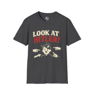 "Look At Hitler!" Graphic Tee
